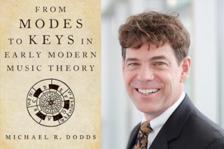 From Modes to Keys in Early Modern Music Theory, Michael R. Dodds