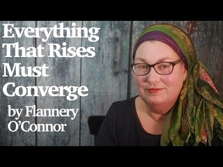 Everything That Rises Must Converge Flannery O'Connor